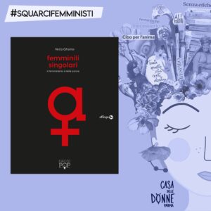 FEMMINILI SINGOLARI. IL FEMMINISMO E’ NELLE PAROLE di Vera Gheno – effequ 2021 [LIBRO]