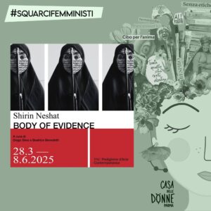 BODY OF EVIDENCE, Shirin Neshat, [MOSTRA] Milano al PAC fino al 08/06/2025